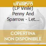 (LP Vinile) Penny And Sparrow - Let A Lover Drown You vinile