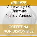 A Treasury Of Christmas Music / Various cd musicale di Various Artists