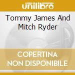 Tommy James And Mitch Ryder cd