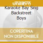 Karaoke Bay Sing Backstreet Boys cd