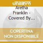 Aretha Franklin - Covered By Aretha cd