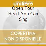 Open Tour Heart-You Can Sing cd