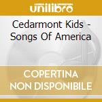 Cedarmont Kids - Songs Of America cd musicale di Cedarmont Kids