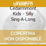 Cedarmmont Kids - Silly Sing-A-Long cd