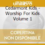 Cedarmont Kids - Worship For Kids Volume 1 cd
