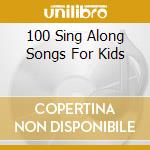 100 Sing Along Songs For Kids cd