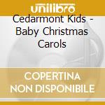 Cedarmont Kids - Baby Christmas Carols cd