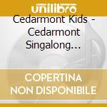 Cedarmont Kids - Cedarmont Singalong Celebration (2 Cd) cd