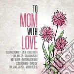 To Mom With Love / Various cd