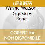 Wayne Watson - Signature Songs cd