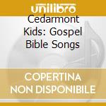 Cedarmont Kids: Gospel Bible Songs cd musicale