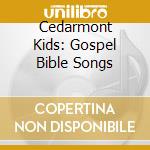 Cedarmont Kids: Gospel Bible Songs cd