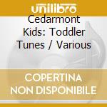 Cedarmont Kids: Toddler Tunes / Various cd