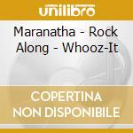 Maranatha - Rock Along - Whooz-It cd musicale di Maranatha