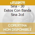 Sina - 30 Exitos Con Banda Sina 2cd cd