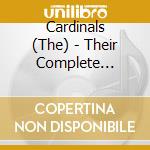 Cardinals (The) - Their Complete Recordings cd musicale di The featu Cardinals