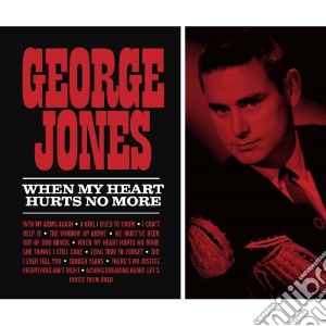 George Jones - When My Heart Hurts No More cd musicale di George Jones