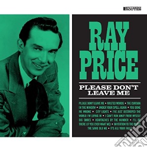 Ray Price - Please Don'T Leave Me cd musicale di Ray Price