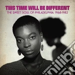 This Time Will Be Different - The Sweet Soul Of Philadelphia 1968-1982 cd