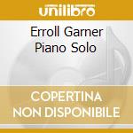 Erroll Garner Piano Solo cd musicale di GARNER ERROLL