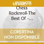 Chess Rocknroll-The Best Of - 'Chuck Berry, Bo Diddley, Jackie Brenston' cd