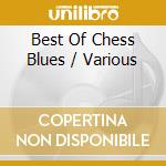 Best Of Chess Blues / Various cd