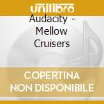 Audacity - Mellow Cruisers cd