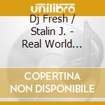 Dj Fresh / Stalin J. - Real World Trilogy cd