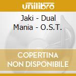 Jaki - Dual Mania - O.S.T. cd