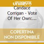 Candace Corrigan - Vote Of Her Own: The Musical cd