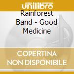 Rainforest Band - Good Medicine cd