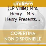 (LP Vinile) Mrs. Henry - Mrs. Henry Presents The Last Waltz vinile