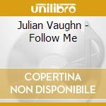 Julian Vaughn - Follow Me cd