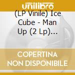 (LP Vinile) Ice Cube - Man Up (2 Lp) (Uk Packaging) vinile