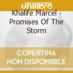 Khalife Marcel - Promises Of The Storm cd