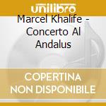 Marcel Khalife - Concerto Al Andalus cd