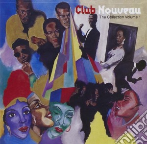 Club Nouveau - Collection Vol.1 cd musicale di Club Nouveau