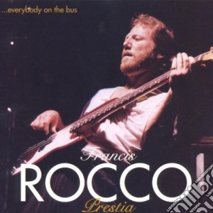 Rocco Prestia - Everybody On The Bus cd musicale di Rocco Prestia