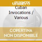 Cuban Invocations / Various cd