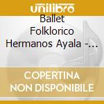 Ballet Folklorico Hermanos Ayala - Bomba De Loiza cd