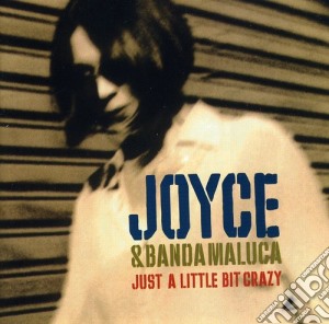Joyce - Just A Little Bit Crazy cd musicale di Joyce
