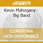 Kevin Mahogany - Big Band cd