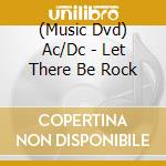 (Music Dvd) Ac/Dc - Let There Be Rock cd musicale