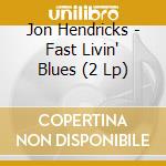 Jon Hendricks - Fast Livin' Blues (2 Lp)