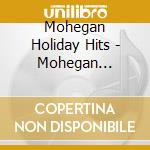 Mohegan Holiday Hits - Mohegan Holiday Hits cd