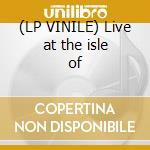 (LP VINILE) Live at the isle of cd