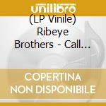 (LP Vinile) Ribeye Brothers - Call Of The Scrapheap vinile