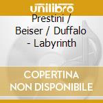 Prestini / Beiser / Duffalo - Labyrinth cd musicale di Prestini / Beiser / Duffalo