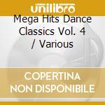 Mega Hits Dance Classics Vol. 4 / Various cd