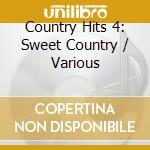 Country Hits 4: Sweet Country / Various cd